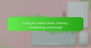 Caring for Leather Shoes: Cleaning, Conditioning, and Storage