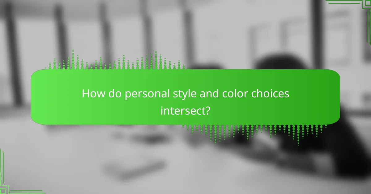 How do personal style and color choices intersect?