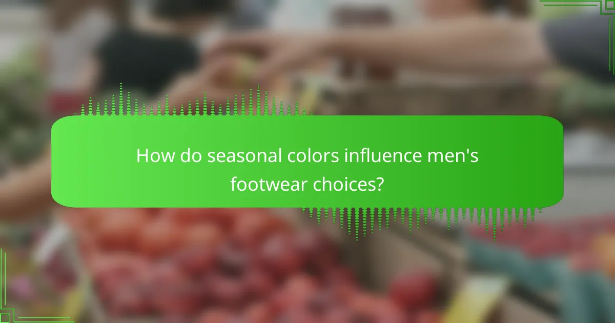 How do seasonal colors influence men's footwear choices?