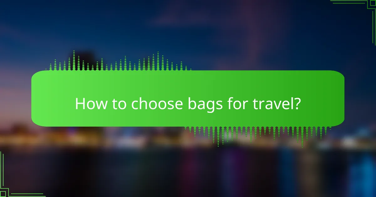 How to choose bags for travel?