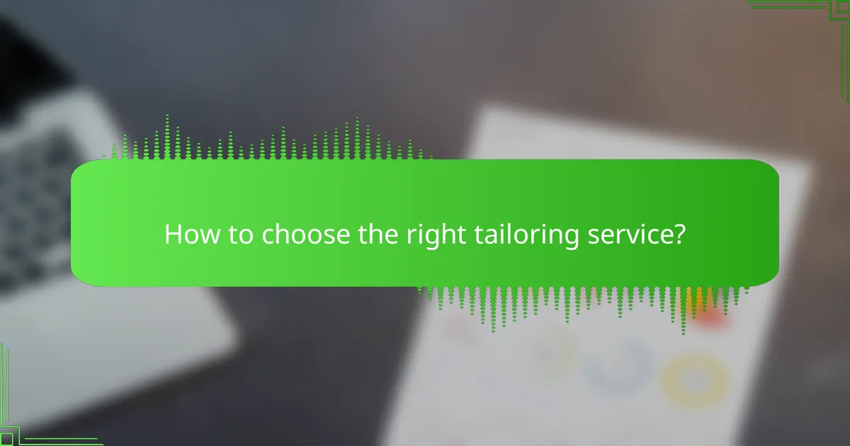 How to choose the right tailoring service?