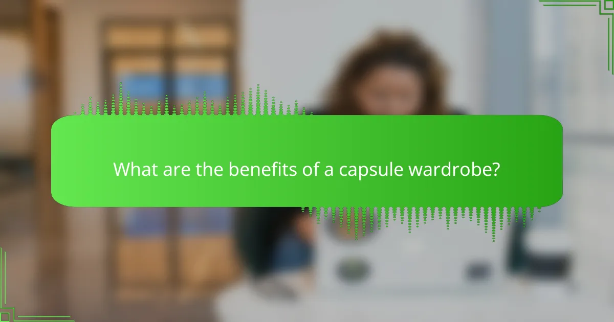 What are the benefits of a capsule wardrobe?