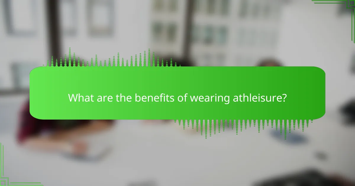 What are the benefits of wearing athleisure?