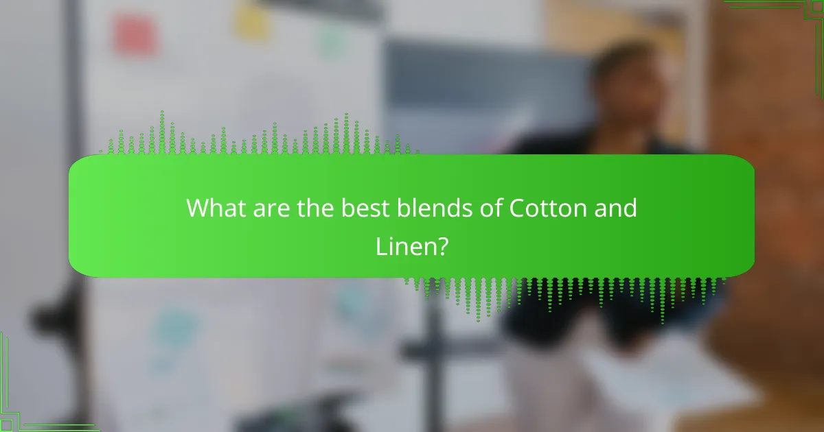 What are the best blends of Cotton and Linen?