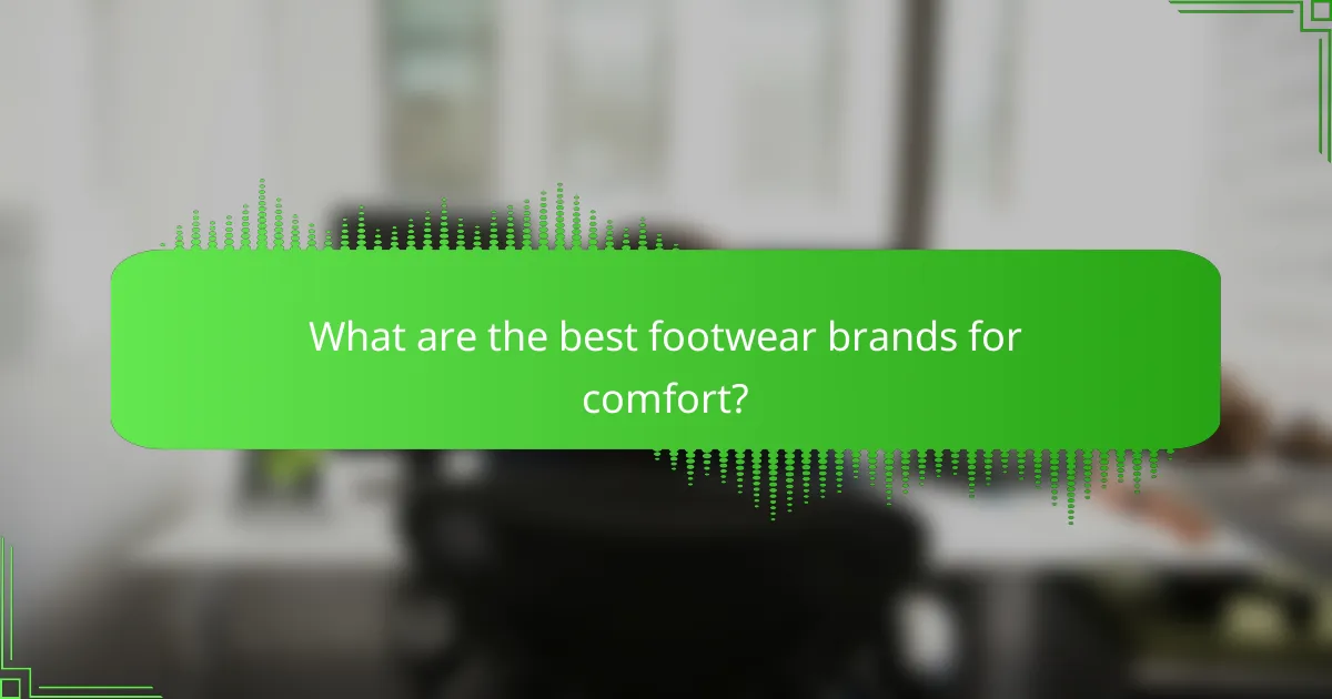 What are the best footwear brands for comfort?