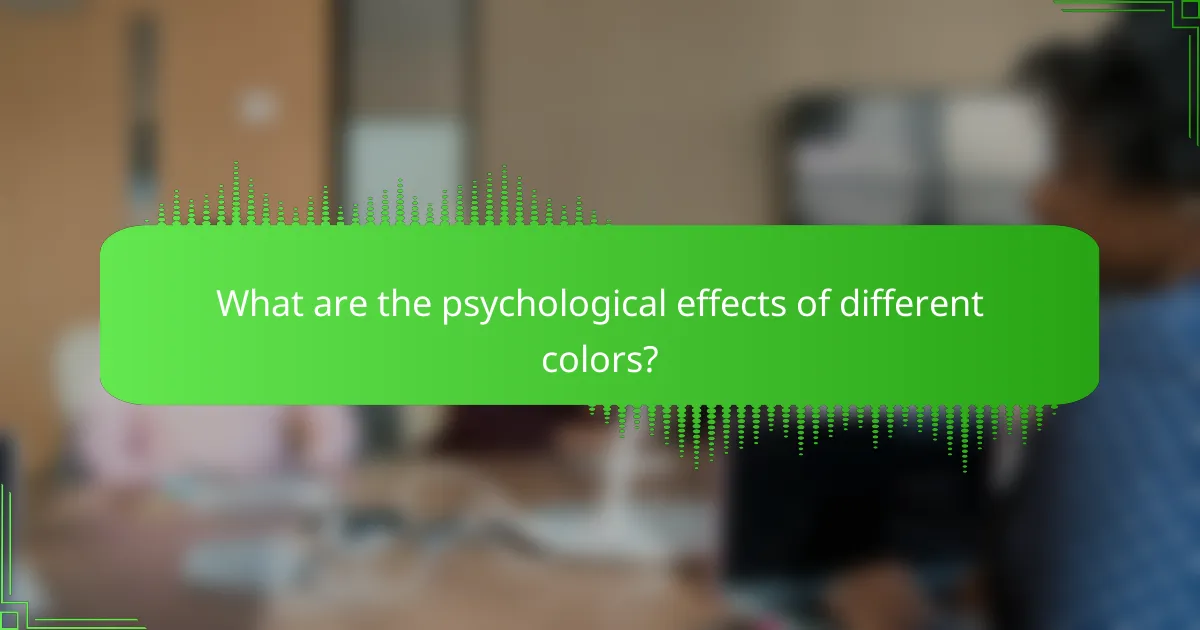 What are the psychological effects of different colors?