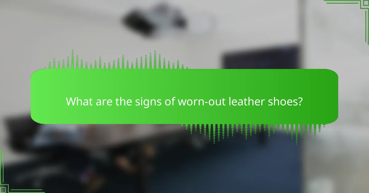 What are the signs of worn-out leather shoes?